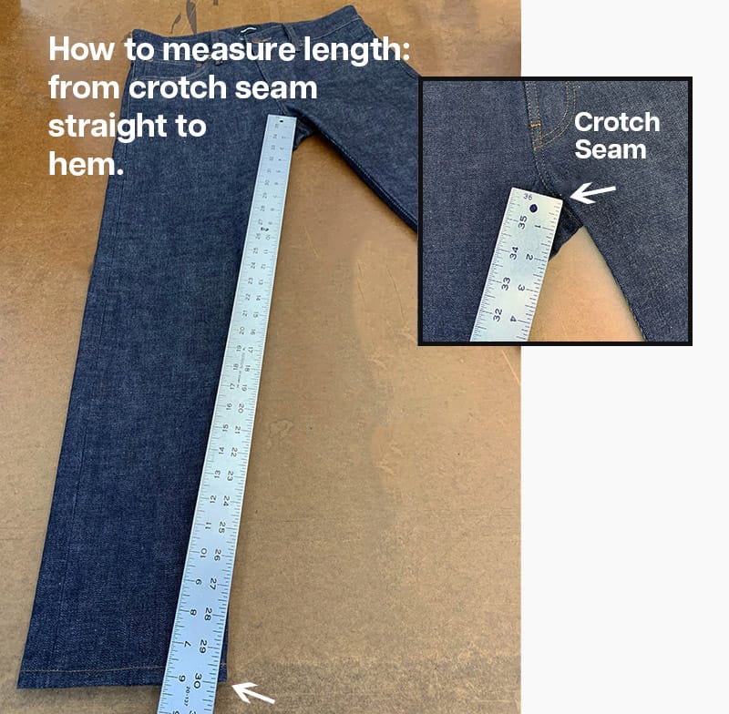 Measure from crotch seam to bottom of hem